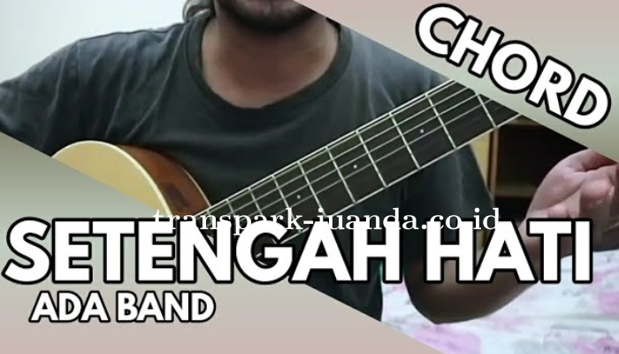 Chord Lagu Setengah Hati - Ada Band