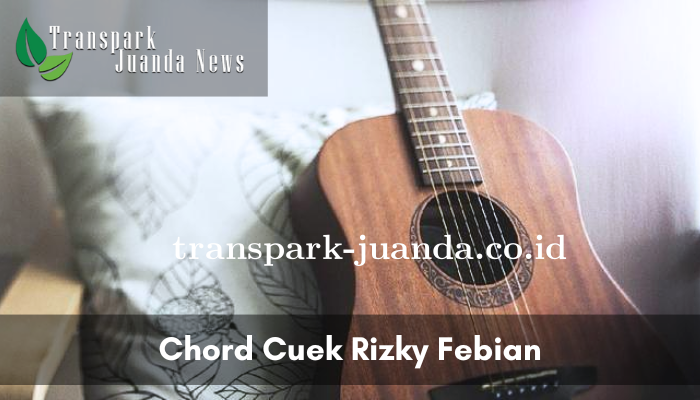 Chord Cuek Rizky Febian Yang Populer di Indonesia Mudah!