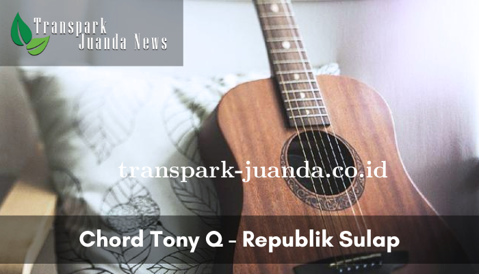 chord-tony-q-republik-sulap.png