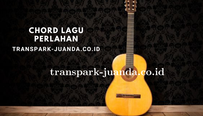 Chord Lagu Perlahan Menjauh Dariku - Guyon Waton