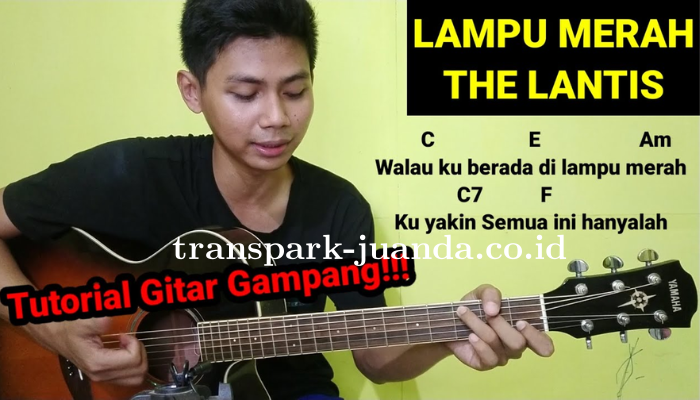 Chord Kunci Gitar Terbaik Lagu The Lantis-Lampu Merah