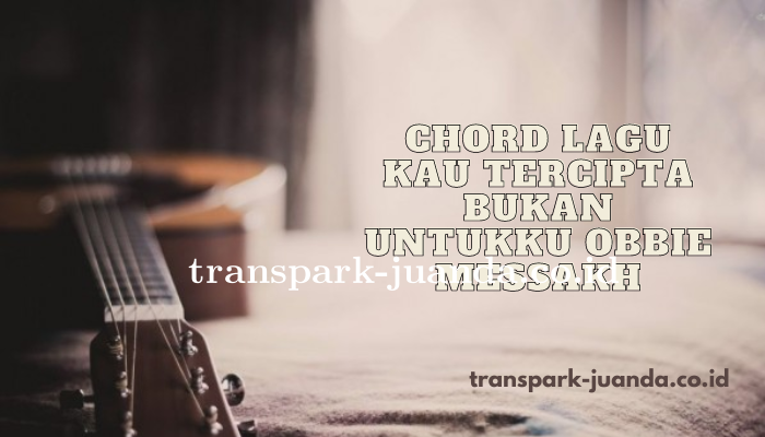 Chord Lagu Kau Tercipta Bukan Untukku Obbie Messakh Cover Ratih Purwasih Trending