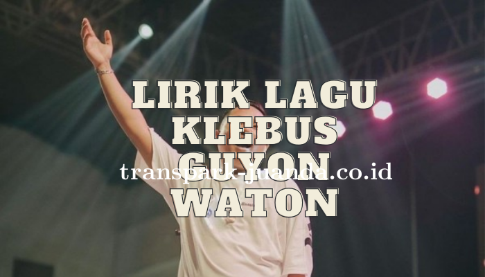 Lirik Lagu Guyon Waton Klebus