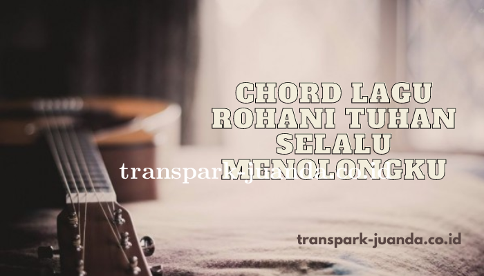 Chord dan Lirik Lagu Rohani Tuhan Selalu Menolongku